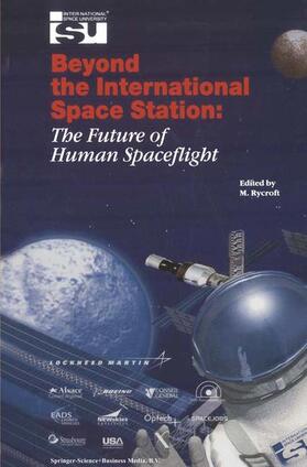 Rycroft |  Beyond the International Space Station: The Future of Human Spaceflight | Buch |  Sack Fachmedien