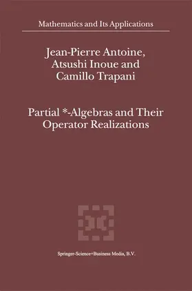 Antoine / Trapani / Inoue |  Partial *- Algebras and Their Operator Realizations | Buch |  Sack Fachmedien