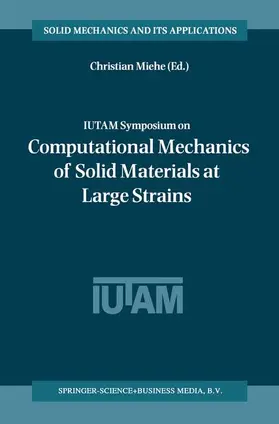 Miehe | IUTAM Symposium on Computational Mechanics of Solid Materials at Large Strains | Buch | 978-90-481-6239-0 | sack.de
