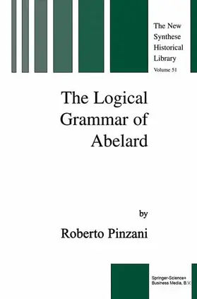 Pinzani |  The Logical Grammar of Abelard | Buch |  Sack Fachmedien