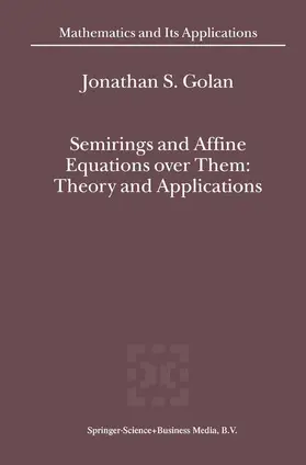 Golan |  Semirings and Affine Equations over Them | Buch |  Sack Fachmedien