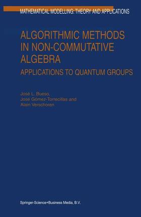 Bueso / Verschoren / Gómez-Torrecillas | Algorithmic Methods in Non-Commutative Algebra | Buch | 978-90-481-6328-1 | sack.de