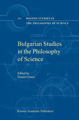 Ginev |  Bulgarian Studies in the Philosophy of Science | Buch |  Sack Fachmedien