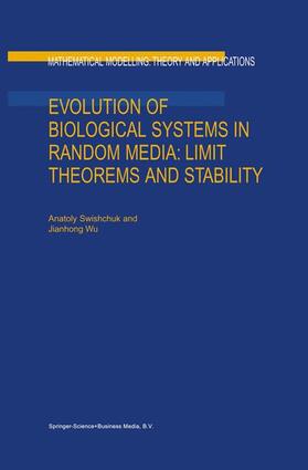 Swishchuk |  Evolution of Biological Systems in Random Media: Limit Theorems and Stability | Buch |  Sack Fachmedien
