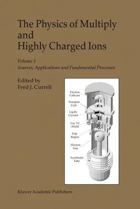 Currell |  The Physics of Multiply and Highly Charged Ions | Buch |  Sack Fachmedien