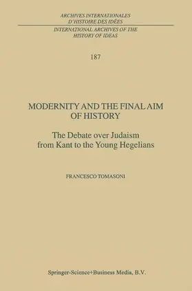 Tomasoni | Modernity and the Final Aim of History | Buch | 978-90-481-6411-0 | www.sack.de