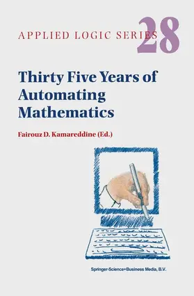 Kamareddine |  Thirty Five Years of Automating Mathematics | Buch |  Sack Fachmedien