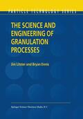Ennis / Litster |  The Science and Engineering of Granulation Processes | Buch |  Sack Fachmedien