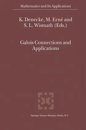 Denecke / Wismath / Erné |  Galois Connections and Applications | Buch |  Sack Fachmedien