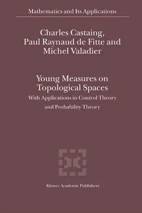 Castaing / Valadier / Raynaud de Fitte |  Young Measures on Topological Spaces | Buch |  Sack Fachmedien