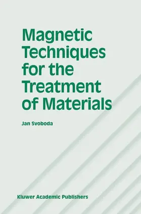 Svoboda |  Magnetic Techniques for the Treatment of Materials | Buch |  Sack Fachmedien