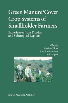 Eilittä / Derpsch / Mureithi | Green Manure/Cover Crop Systems of Smallholder Farmers | Buch | 978-90-481-6580-3 | sack.de