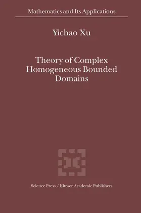 Xu |  Theory of Complex Homogeneous Bounded Domains | Buch |  Sack Fachmedien