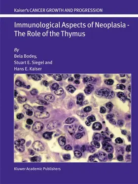 Bodey / Siegel / Kaiser |  Immunological Aspects of Neoplasia - The Role of the Thymus | Buch |  Sack Fachmedien