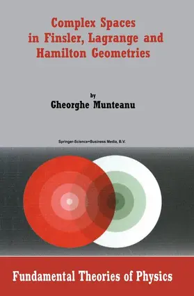 Munteanu | Complex Spaces in Finsler, Lagrange and Hamilton Geometries | Buch | 978-90-481-6614-5 | sack.de