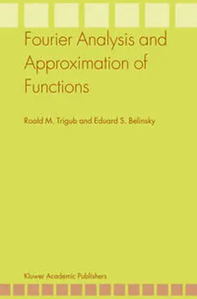 Belinsky / Trigub |  Fourier Analysis and Approximation of Functions | Buch |  Sack Fachmedien