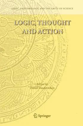 Vanderveken | Logic, Thought and Action | Buch | 978-90-481-6688-6 | sack.de