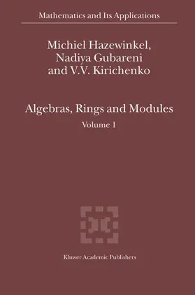 Hazewinkel / Kirichenko / Gubareni |  Algebras, Rings and Modules | Buch |  Sack Fachmedien