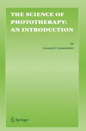 Grossweiner / Jones |  The Science of Phototherapy: An Introduction | Buch |  Sack Fachmedien