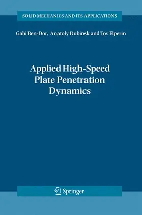 Ben-Dor / Elperin / Dubinsky |  Applied High-Speed Plate Penetration Dynamics | Buch |  Sack Fachmedien