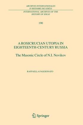 Faggionato | A Rosicrucian Utopia in Eighteenth-Century Russia | Buch | 978-90-481-6881-1 | sack.de