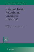 Aiking / Vereijken / Boer |  Sustainable Protein Production and Consumption: Pigs or Peas? | Buch |  Sack Fachmedien