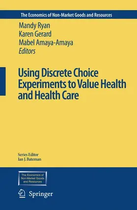 Ryan / Amaya-Amaya / Gerard |  Using Discrete Choice Experiments to Value Health and Health Care | Buch |  Sack Fachmedien