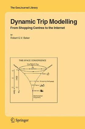 Baker | Dynamic Trip Modelling | Buch | 978-90-481-7112-5 | sack.de