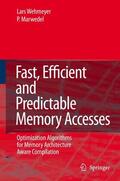 Marwedel / Wehmeyer |  Fast, Efficient and Predictable Memory Accesses | Buch |  Sack Fachmedien