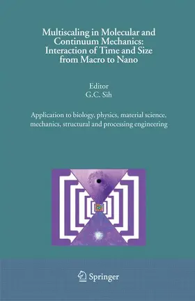 Sih |  Multiscaling in Molecular and Continuum Mechanics: Interaction of Time and Size from Macro to Nano | Buch |  Sack Fachmedien