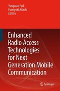 Adachi / Park |  Enhanced Radio Access Technologies for Next Generation Mobile Communication | Buch |  Sack Fachmedien