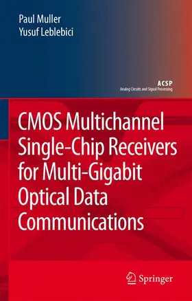 Leblebici / Muller |  CMOS Multichannel Single-Chip Receivers for Multi-Gigabit Optical Data Communications | Buch |  Sack Fachmedien