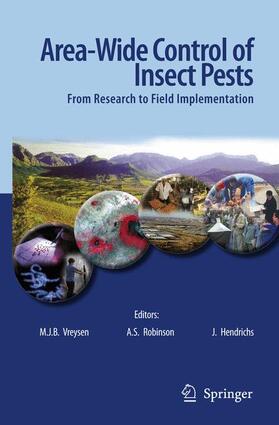 Vreysen / Hendrichs / Robinson | Area-Wide Control of Insect Pests | Buch | 978-90-481-7521-5 | sack.de