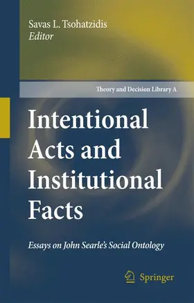 Tsohatzidis | Intentional Acts and Institutional Facts | Buch | 978-90-481-7537-6 | sack.de