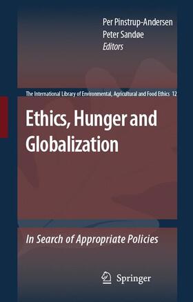Sandøe / Pinstrup-Andersen | Ethics, Hunger and Globalization | Buch | 978-90-481-7546-8 | sack.de