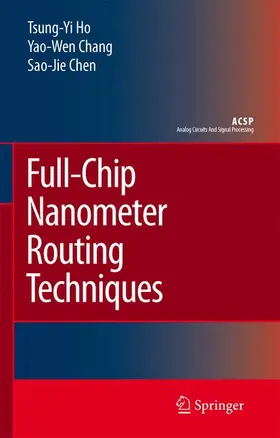 Ho / Chen / Chang |  Full-Chip Nanometer Routing Techniques | Buch |  Sack Fachmedien