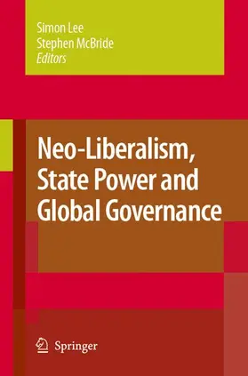 McBride / Lee |  Neo-Liberalism, State Power and Global Governance | Buch |  Sack Fachmedien