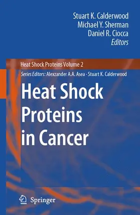 Calderwood / Sherman / Ciocca |  Heat Shock Proteins in Cancer | Buch |  Sack Fachmedien