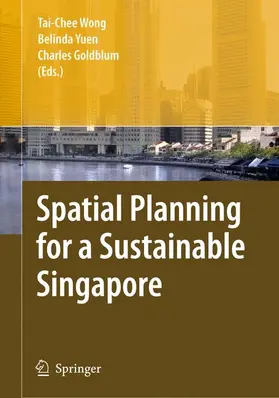 Wong / Goldblum / Yuen |  Spatial Planning for a Sustainable Singapore | Buch |  Sack Fachmedien