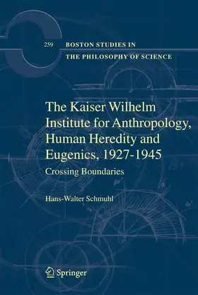 Schmuhl | The Kaiser Wilhelm Institute for Anthropology, Human Heredity and Eugenics, 1927-1945 | Buch | 978-90-481-7678-6 | sack.de