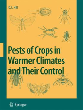 Hill | Pests of Crops in Warmer Climates and Their Control | Buch | 978-90-481-7707-3 | sack.de