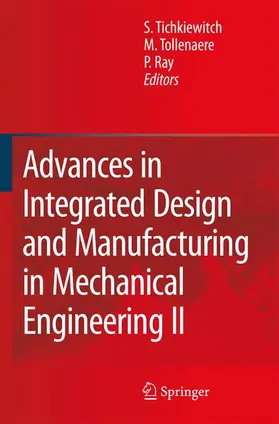 Tichkiewitch / Ray / Tollenaere | Advances in Integrated Design and Manufacturing in Mechanical Engineering II | Buch | 978-90-481-7716-5 | sack.de