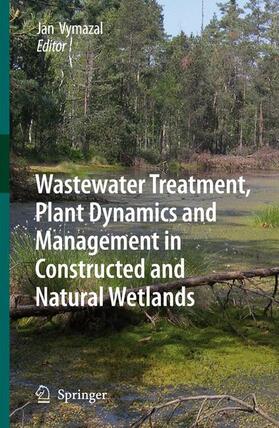 Vymazal | Wastewater Treatment, Plant Dynamics and Management in Constructed and Natural Wetlands | Buch | 978-90-481-7815-5 | sack.de
