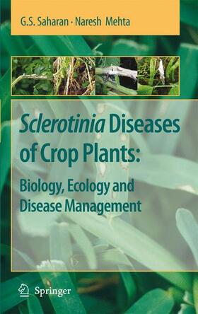 Mehta / Saharan | Sclerotinia Diseases of Crop Plants: Biology, Ecology and Disease Management | Buch | 978-90-481-7871-1 | sack.de