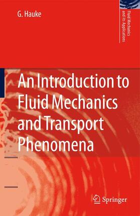 Hauke | An Introduction to Fluid Mechanics and Transport Phenomena | Buch | 978-90-481-7905-3 | sack.de