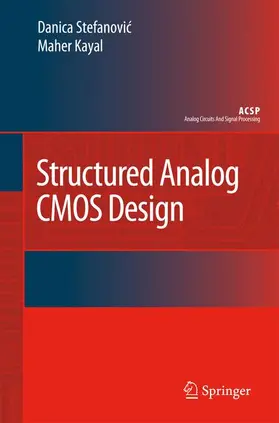 Kayal / Stefanovic |  Structured Analog CMOS Design | Buch |  Sack Fachmedien