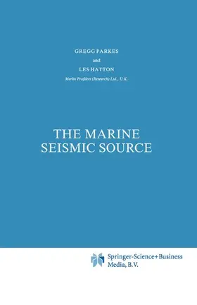 Hatton / Parkes |  The Marine Seismic Source | Buch |  Sack Fachmedien