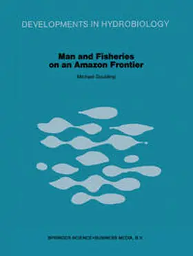 Goulding |  Man and Fisheries on an Amazon Frontier | Buch |  Sack Fachmedien