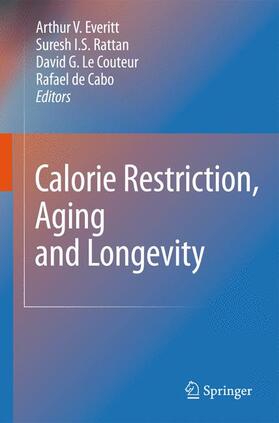Everitt / de Cabo / Rattan |  Calorie Restriction, Aging and Longevity | Buch |  Sack Fachmedien