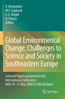 Alexandrov / Gajdusek / Knight |  Global Environmental Change: Challenges to Science and Society in Southeastern Europe | Buch |  Sack Fachmedien